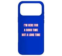 Custodia per iPhone 17 Pro Max I'm Here For A Good Time Not A Long Time Party Cowboy Fun