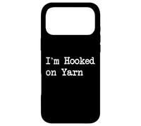 Custodia per iPhone 17 Pro Max I'm Hooked on Yarn Sarcastico Crochet Humor