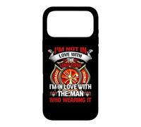 Custodia per iPhone 17 Pro Max I'm In Love With The Man Who Wearing It Firefighter Fireman