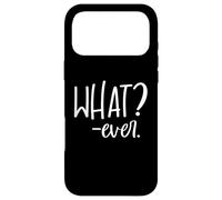 Custodia per iPhone 17 Pro Max Im Just Saying Whatever Sign that Says What? Ever Sarcastic