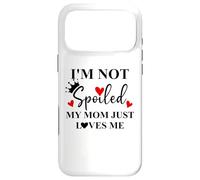 Custodia per iPhone 17 Pro Max Im Not Spoiled Mom Just Loves Me Mommy Girl Spoiled Daughter