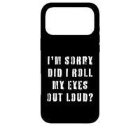 Custodia per iPhone 17 Pro Max I'm Sorry Did I Roll My Eyes Out Forte Sarcastico Divertente