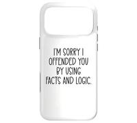 Custodia per iPhone 17 Pro Max I'm Sorry If I Offended You By Using Facts & Logic Offensive
