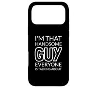 Custodia per iPhone 17 Pro Max I'm That Handsome GUY Everyone Is Talking About
