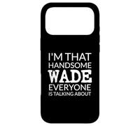 Custodia per iPhone 17 Pro Max I'm That Handsome WADE Everyone Is Talking About