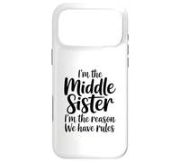 Custodia per iPhone 17 Pro Max I'm The Middle Sister I'm The Reason We Have Rules Funny