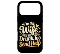 Custodia per iPhone 17 Pro Max I'm The Wife I'm Drunk Too Send Help Party Spouse -