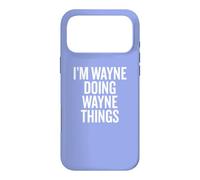 Custodia per iPhone 17 Pro Max I'M WAYNE DOING WAYNE THINGS Funny Unique