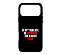 Custodia per iPhone 17 Pro Max In My Defense, It Sounded Like a Good Plan - Citazione Sarcastica