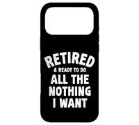 Custodia per iPhone 17 Pro Max In pensione e pronto a fare tutto il nulla che voglio Pensione divertente