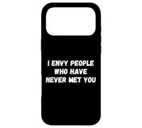 Custodia per iPhone 17 Pro Max Invidio le persone che non hanno mai incontri sarcastici Dire significa