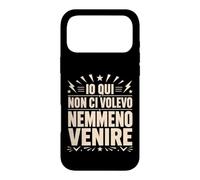 Custodia per iPhone 17 Pro Max Io Qui Non Ci Volevo Nemmeno Venire Frase Divertente