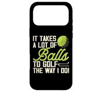 Custodia per iPhone 17 Pro Max It Takes A Lot Of Balls To Golf The Way I Do