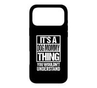 Custodia per iPhone 17 Pro Max It's A Dog Mommy Thing You Wouldn't Understand Puppy Lover
