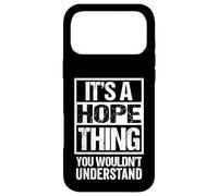Custodia per iPhone 17 Pro Max It's A Hope Thing You Wouldn't Understand First Name