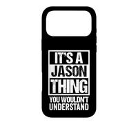 Custodia per iPhone 17 Pro Max It's A Jason Thing You Wouldn't Understand - First Name