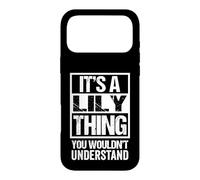 Custodia per iPhone 17 Pro Max It's A Lily Thing You Wouldn't Understand - First Name