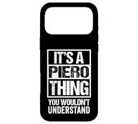 Custodia per iPhone 17 Pro Max It's A Piero Thing You Wouldn't Understand First Name