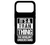 Custodia per iPhone 17 Pro Max It's A Tran Thing You Wouldn't Understand Family Name