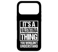 Custodia per iPhone 17 Pro Max It's A Valentina Thing You Wouldn't Understand - First Name