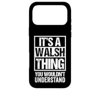 Custodia per iPhone 17 Pro Max It's A Walsh Thing You Wouldn't Understand Surname Name