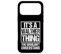 Custodia per iPhone 17 Pro Max It's A Walther Thing You Wouldn't Understand - First Name