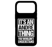 Custodia per iPhone 17 Pro Max It's An André Thing You Wouldn't Understand - First Name