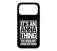 Custodia per iPhone 17 Pro Max It's An Anna Thing You Wouldn't Understand First Name