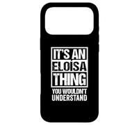 Custodia per iPhone 17 Pro Max It's An Eloísa Thing You Wouldn't Understand First Name