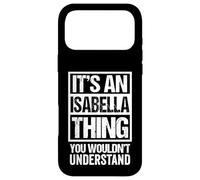 Custodia per iPhone 17 Pro Max It's An Isabella Thing You Wouldn't Understand - First Name