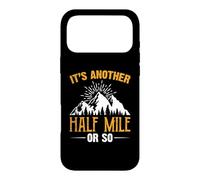 Custodia per iPhone 17 Pro Max It's Another Half Mile Or So Hiking Hiker Adventure Outdoor