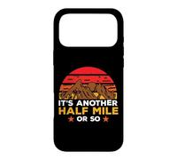 Custodia per iPhone 17 Pro Max It's Another Half Mile Or So Hiking Hiker Adventure Outdoor