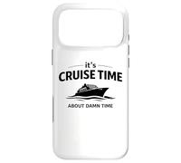 Custodia per iPhone 17 Pro Max It's Cruise Time About Damn Time Funny Vacation Humor Citazione