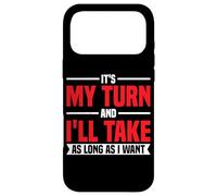 Custodia per iPhone 17 Pro Max It's My Turn And I'll Take As Long As I Want -