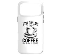 Custodia per iPhone 17 Pro Max Just Give Me The Coffee And No One Gets Hurt