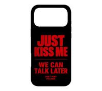 Custodia per iPhone 17 Pro Max Just Kiss Me We Can Talk Later Funny Romantic Quote