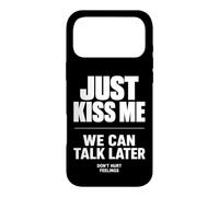 Custodia per iPhone 17 Pro Max Just Kiss Me We Can Talk Later Funny Romantic Quote