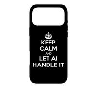 Custodia per iPhone 17 Pro Max Keep Calm & Let AI Handle It - Intelligenza Artificiale Divertente