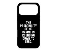 Custodia per iPhone 17 Pro Max la probabilità che mi prenda cura si sta arrotondando a zero Divertente