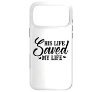 Custodia per iPhone 17 Pro Max La sua vita mi ha salvato la vita cristiani uomini donne fedeli benedetti