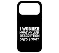 Custodia per iPhone 17 Pro Max Lavoro divertente Mi chiedo cosa dice la descrizione del mio lavoro oggi