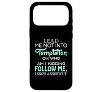 Custodia per iPhone 17 Pro Max Lead Me Not Into Temptation Men Women Kids Fun Gift Graphic