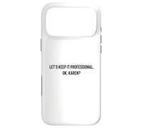 Custodia per iPhone 17 Pro Max Let's Keep it Professional, OK, Karen funny meme