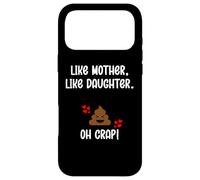 Custodia per iPhone 17 Pro Max Like Mother Like Daughter Oh Crap Circus Mom & Daughters Mum