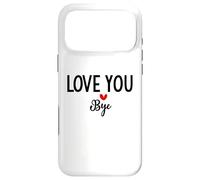 Custodia per iPhone 17 Pro Max Love You Bye Sign Red Heart Valentine I Love You Goodbye