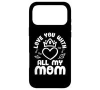 Custodia per iPhone 17 Pro Max Love You With All My Mom Mothers Day For Mommy