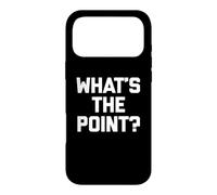 Custodia per iPhone 17 Pro Max Maglietta divertente con scritta "What's The Point?"