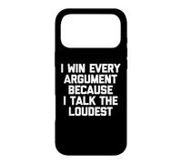 Custodia per iPhone 17 Pro Max Maglietta divertente "I Win Every Argument Because I Talk The Loudest