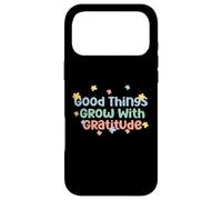 Custodia per iPhone 17 Pro Max Maglietta Good Things Grow With Gratitude Positive
