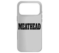 Custodia per iPhone 17 Pro Max Meathead la parola testa di carne su una maglietta